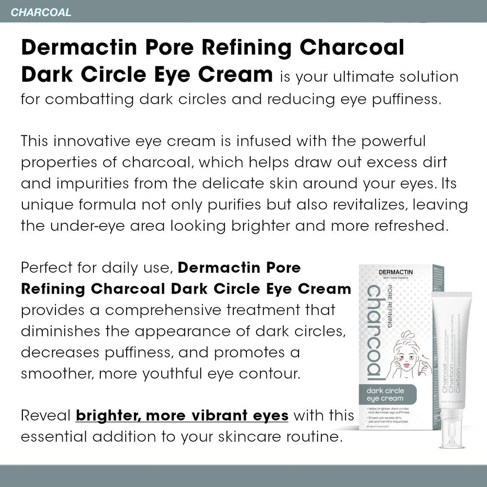 Dermactin charcoal eye care smooths puffiness for a more awake appearance.