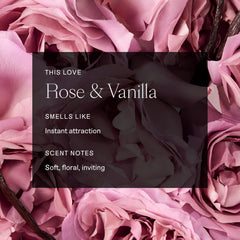 Each & Every rose-vanilla scent with natural fragrance cues