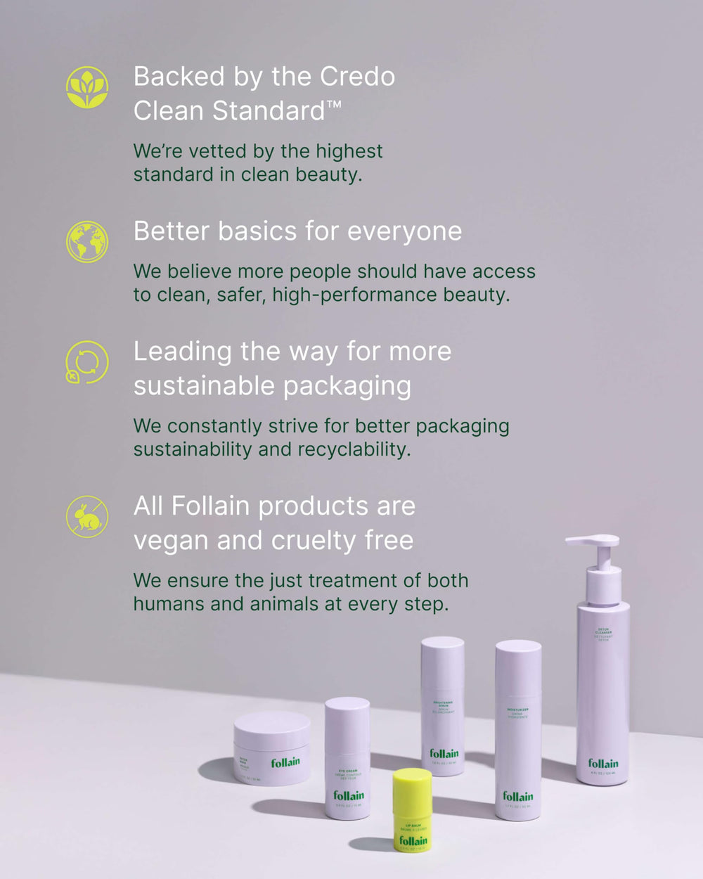 Follain packaging highlights recyclable materials supporting sustainable beauty.
