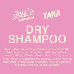 Jeff's Barbershop x Tana Dry Shampoo residue-free finish for clean roots.