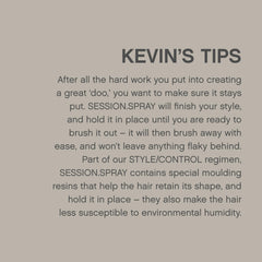 Flake-free formula of SESSION.SPRAY brushes out easily