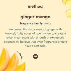 Method Ginger Mango pairing with detergent enhances a burst of fresh aroma.