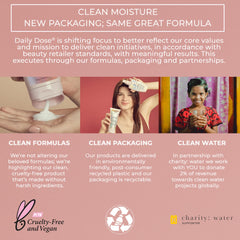Daily Dose smooth-detangling action makes brushing easier and gentler on hair.