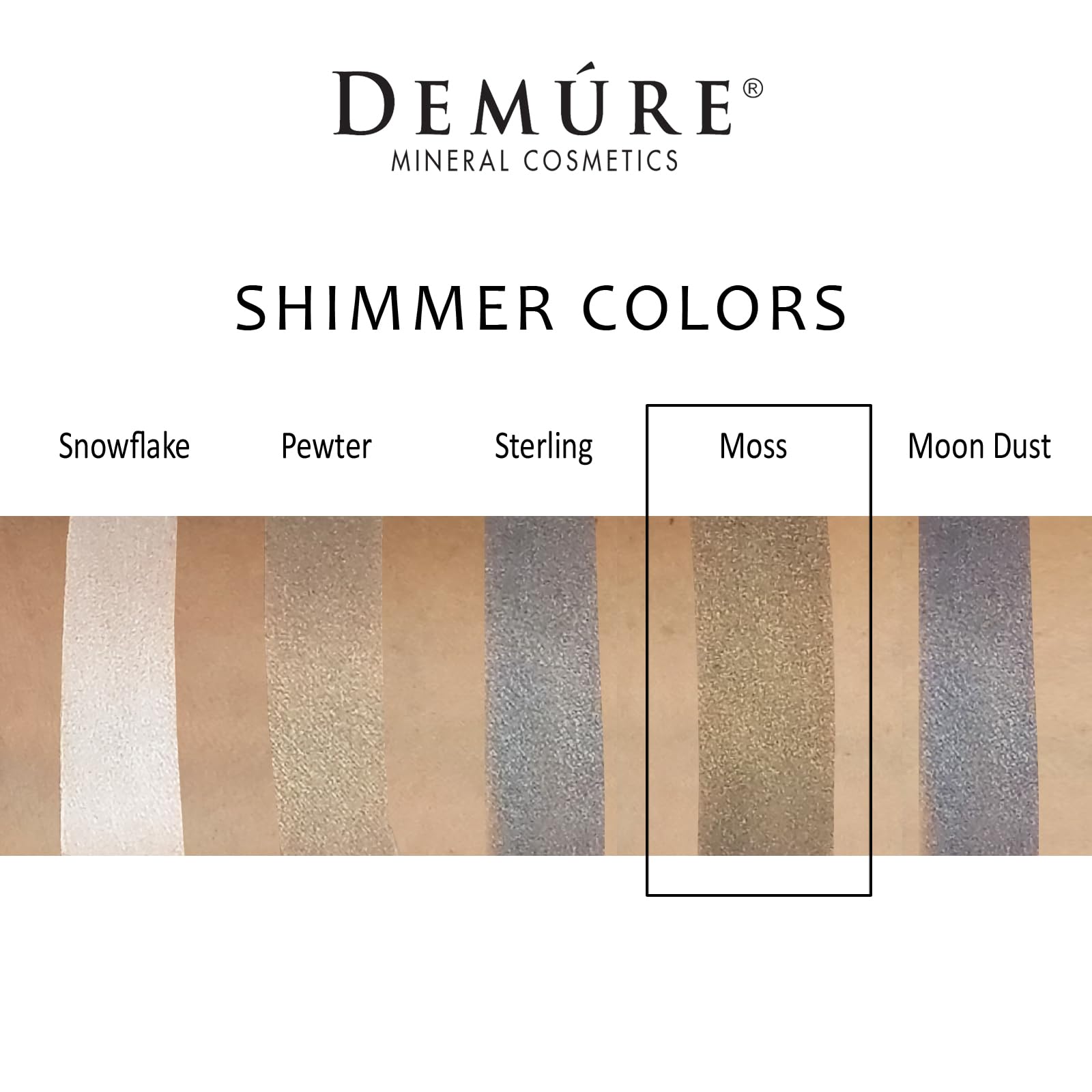 Demure Moss eye shadow reveals water-resistant shimmering finish.