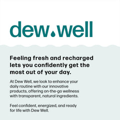 Dew Well cucumber scent option adds a refreshing fragrance for daily use.