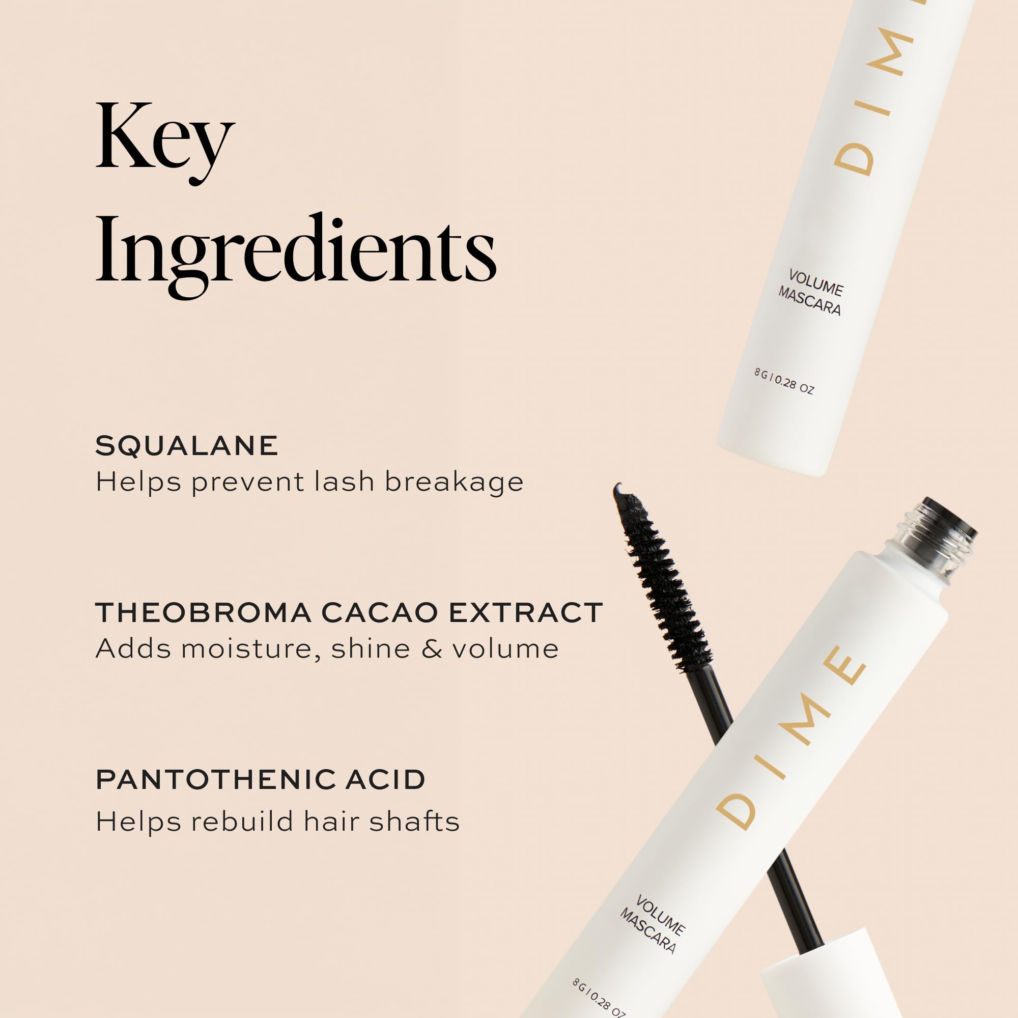 Squalane nourishes lashes in DIME formula