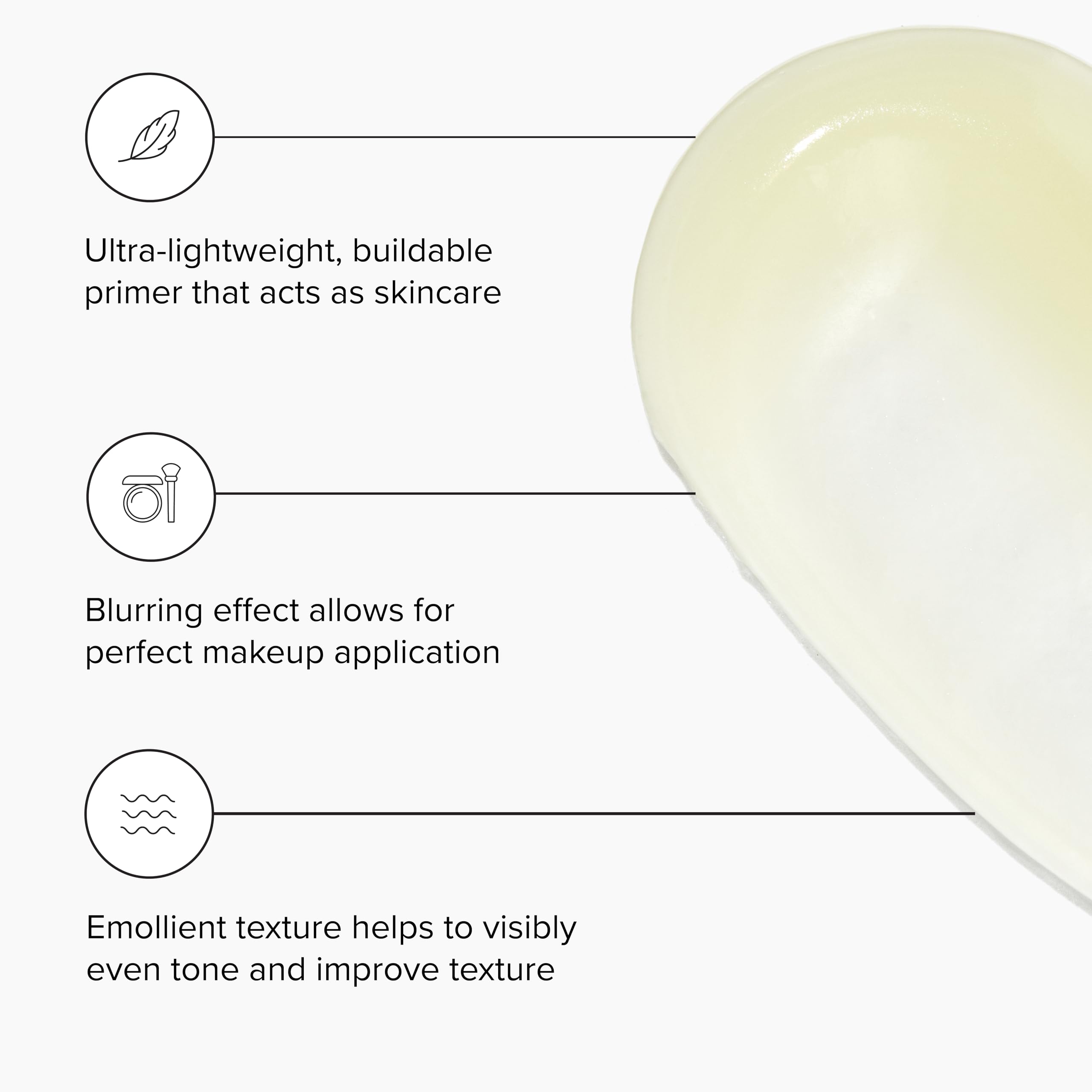 Silky, lightweight DRMTLGY primer glides on for even coverage