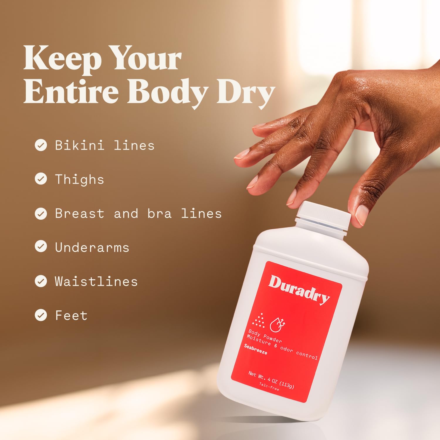 Duradry Seabreeze moisture-absorption action keeps skin dry and comfortable.