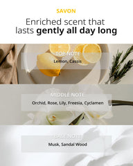 Savon fragrance notes citrus lemon, orchid, sandalwood.