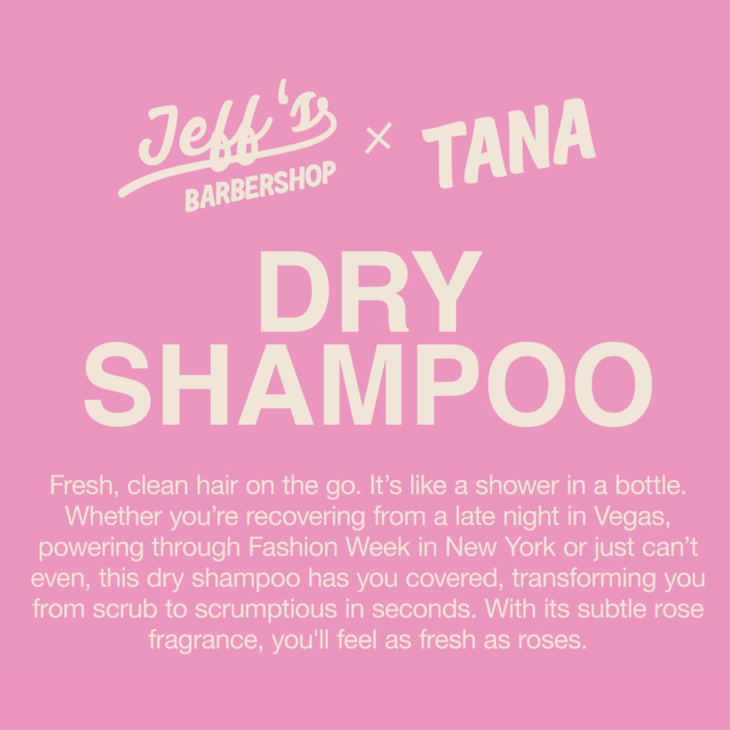 Jeff's Barbershop x Tana Dry Shampoo residue-free finish for clean roots.