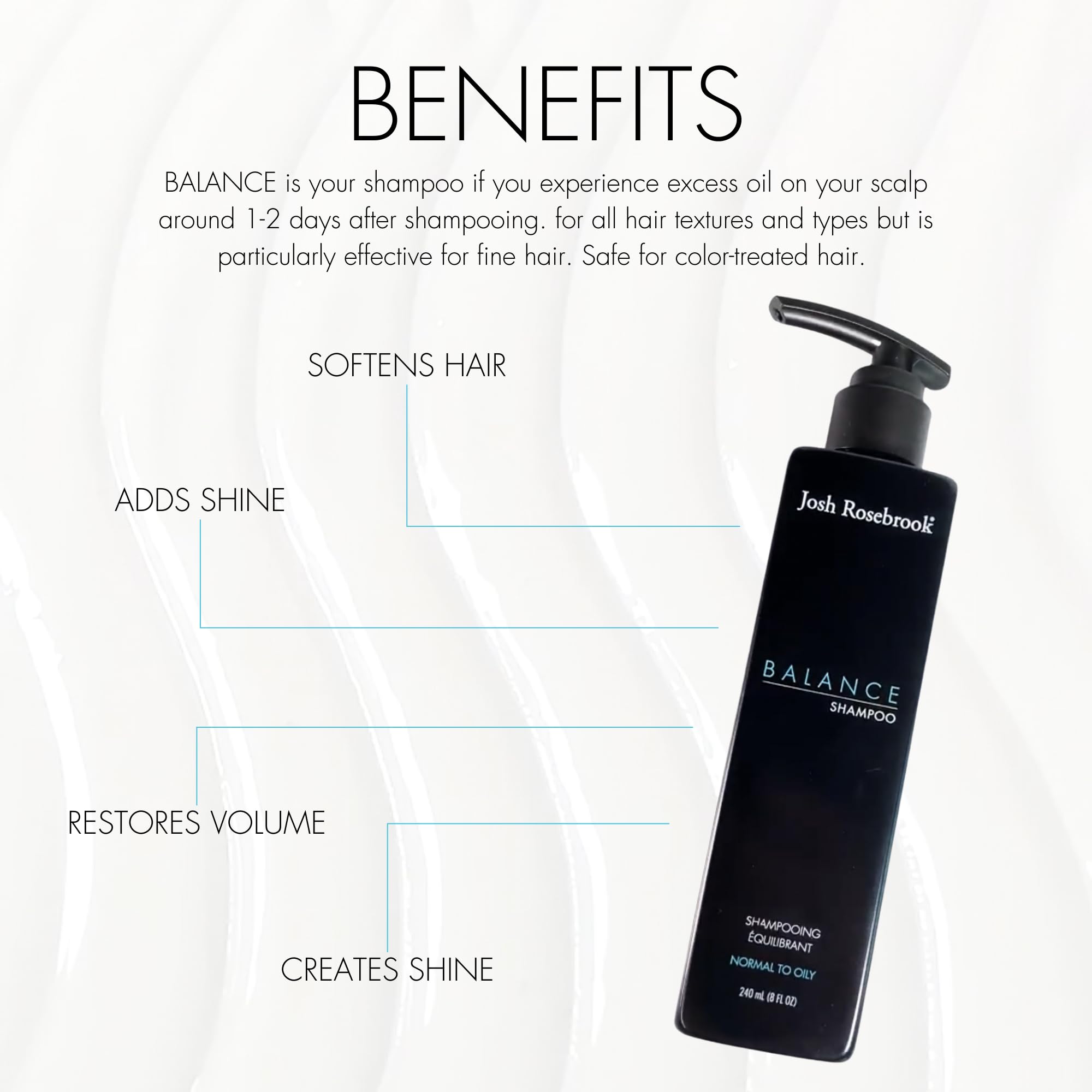 Josh Rosebrook Balance Shampoo color-safe formula supports volume without heavy buildup.