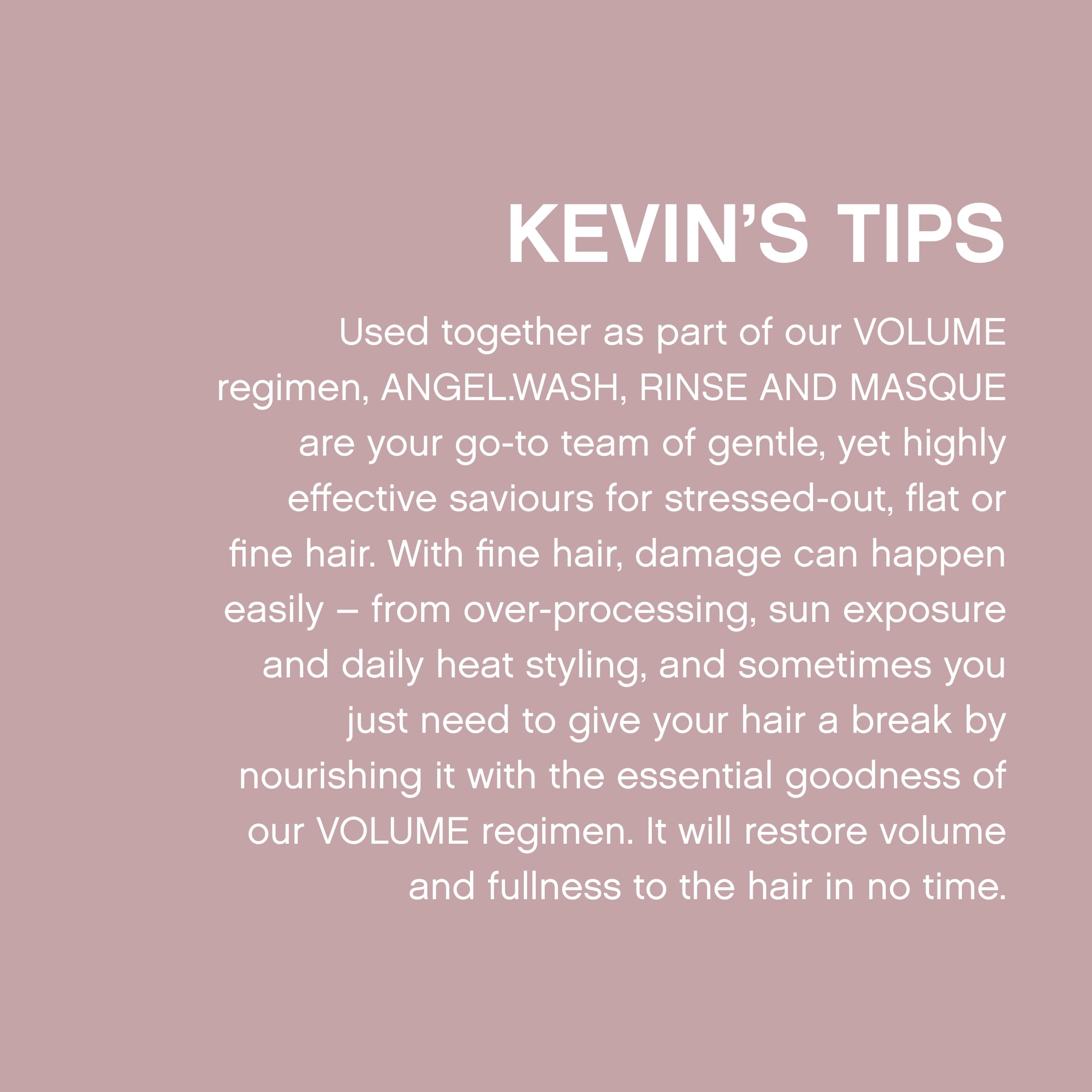 Kevin.Murphy Angel.Rinse antioxidants help shield colour from fading during washing.