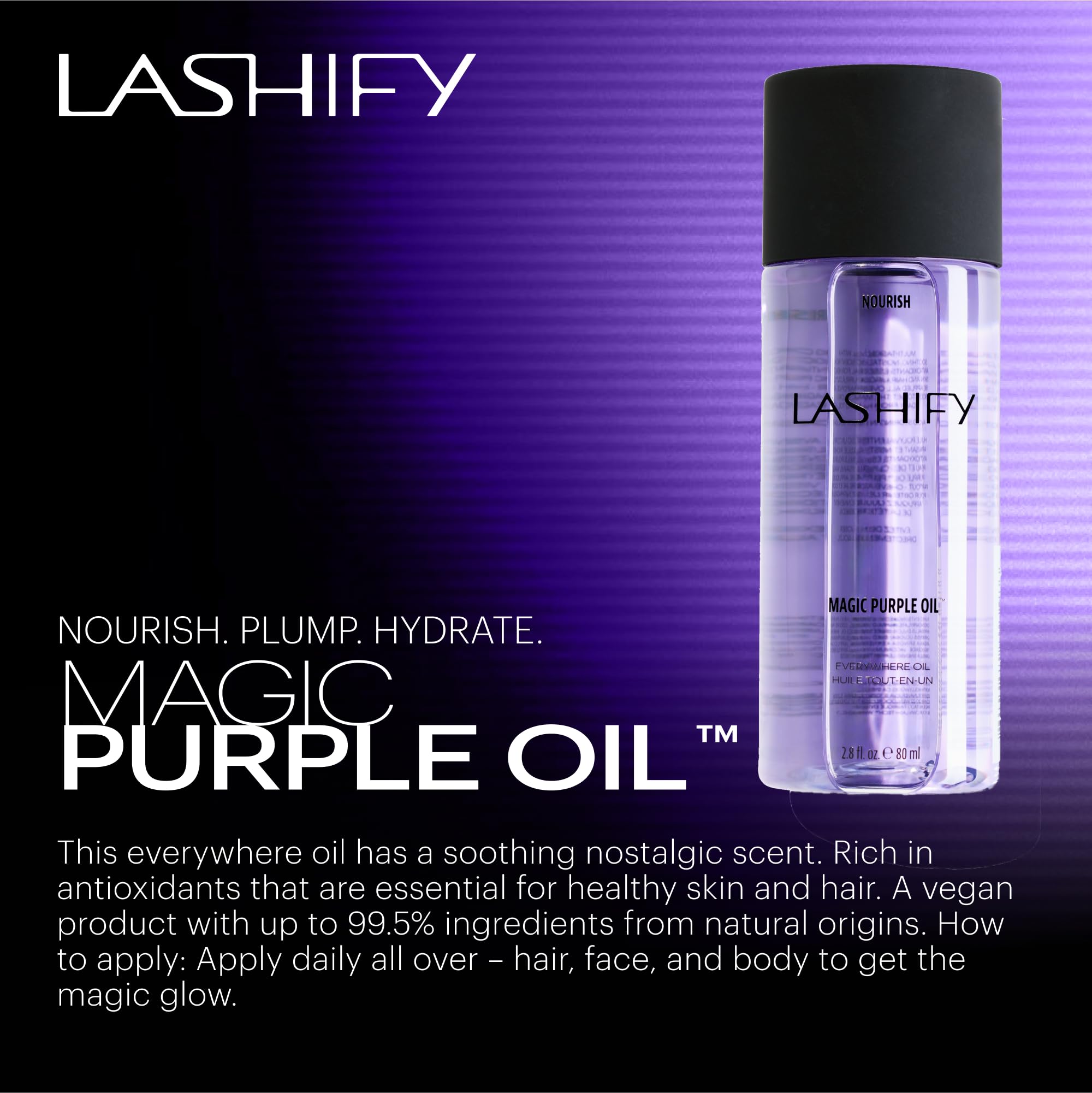 Lashify Magic Purple Oil on the hair to moisturize and tame frizz.