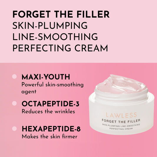Spreading velvet Lawless Forget the Filler cream to reveal hydrating, plump-look skin.