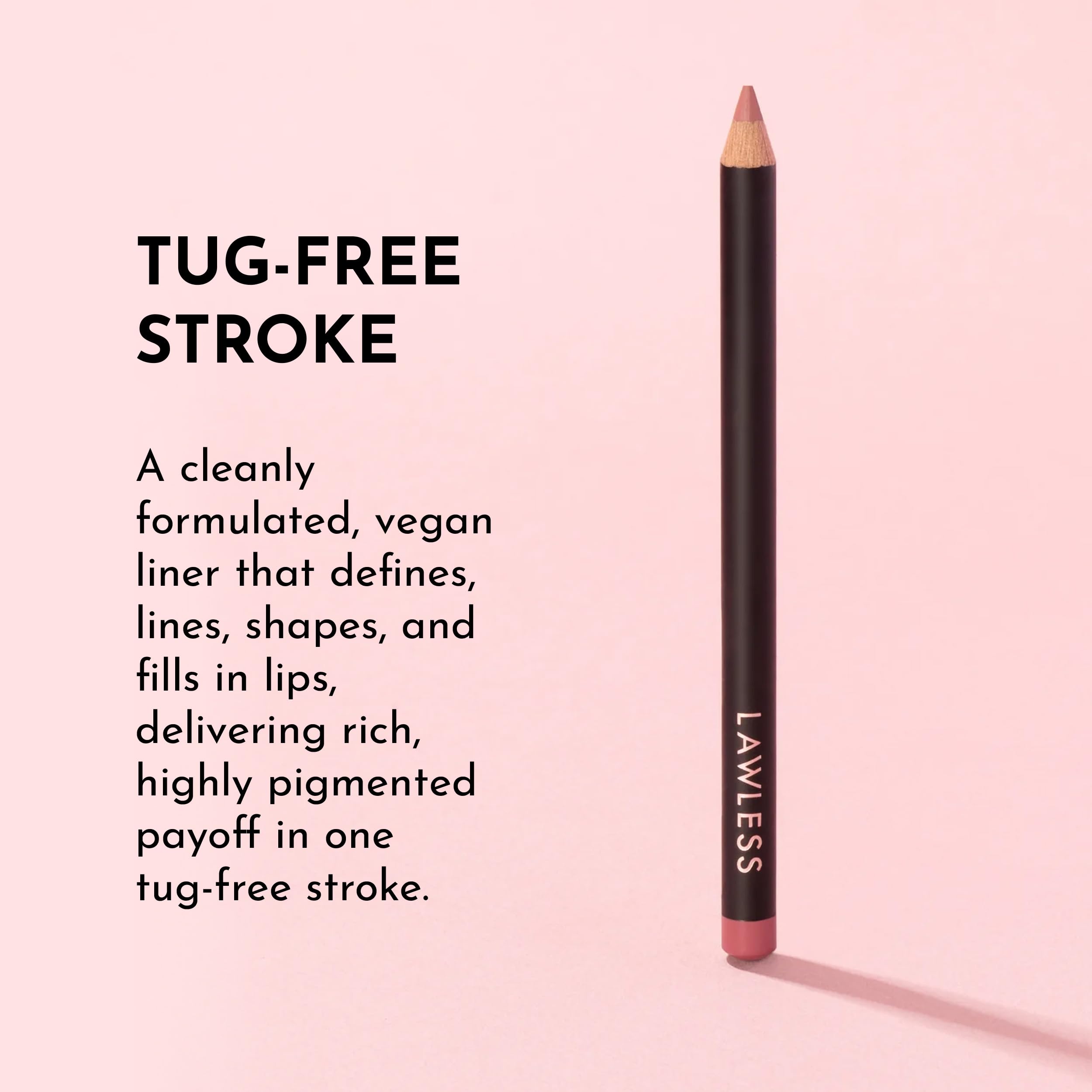Lawless Forget the Filler Definer Liner Pink Sand pair with gloss for plump look.