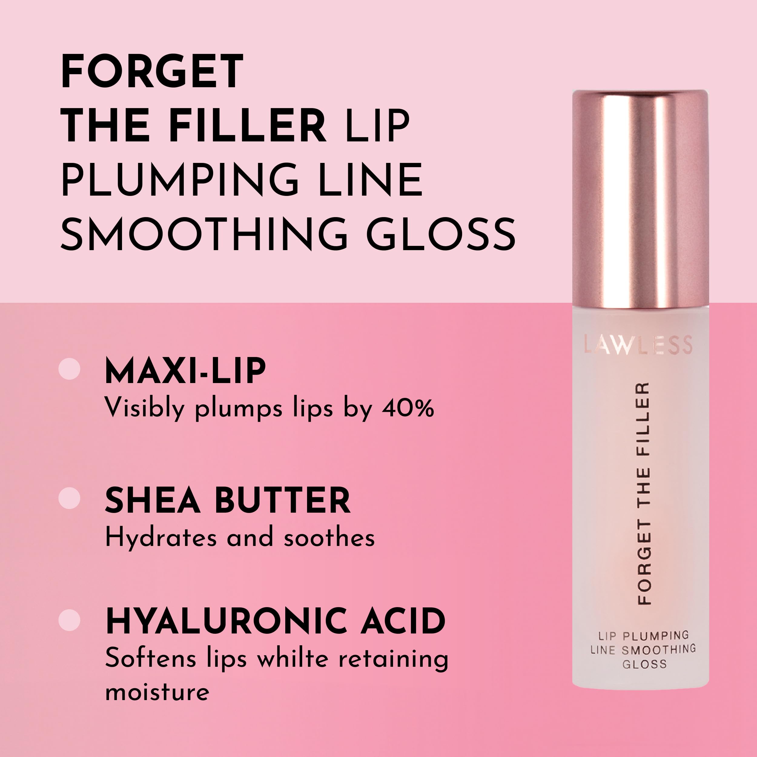 Close-up of Lawless Forget The Filler applicator delivering comfortable plumping