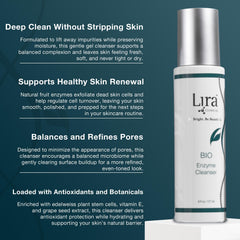 Lira Clinical BIO Enzyme Cleanser daily resurfacing with enzyme gel texture supports smooth skin.