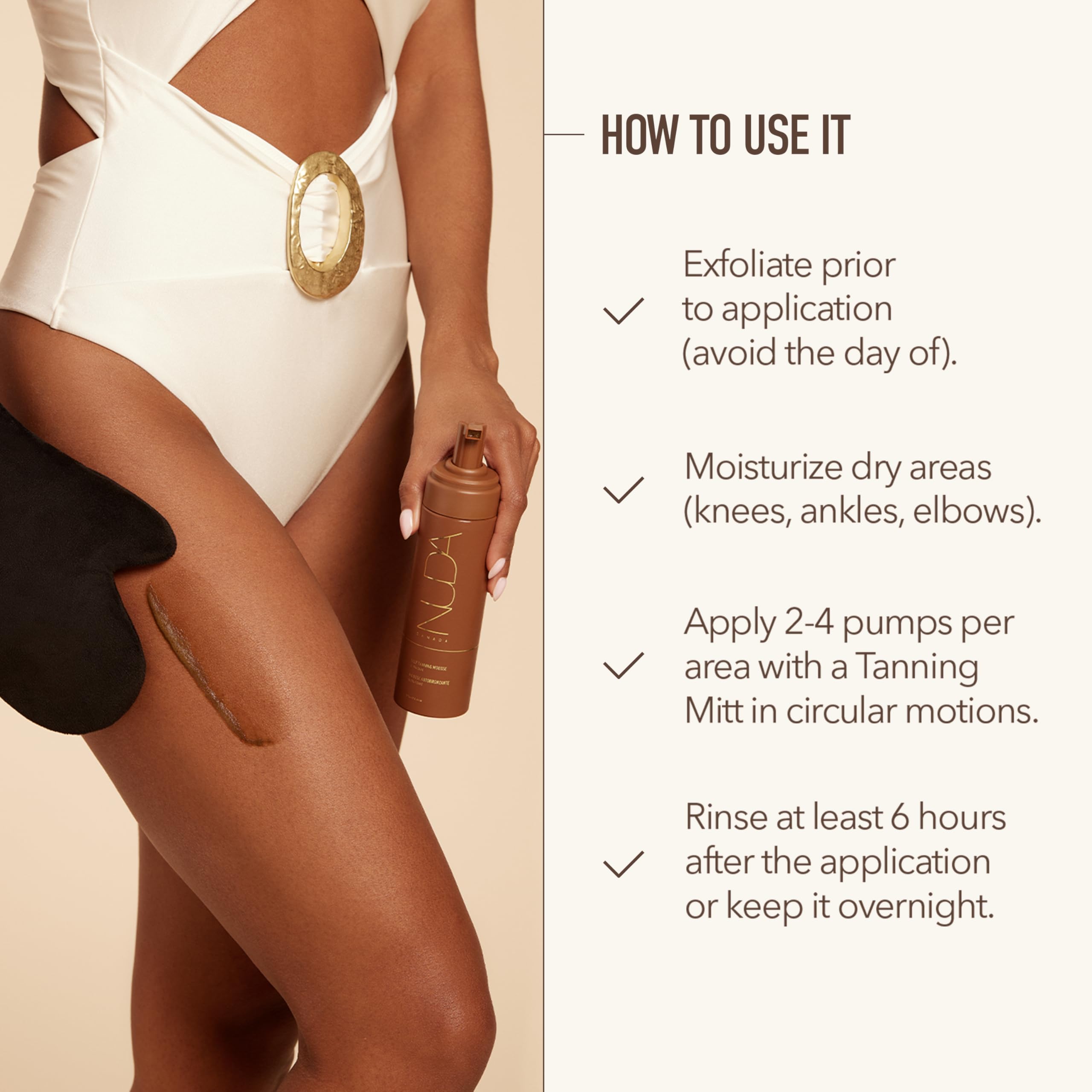Nuda Ultra Dark BronzeFoam quick-drying formula dries in minutes for everyday use