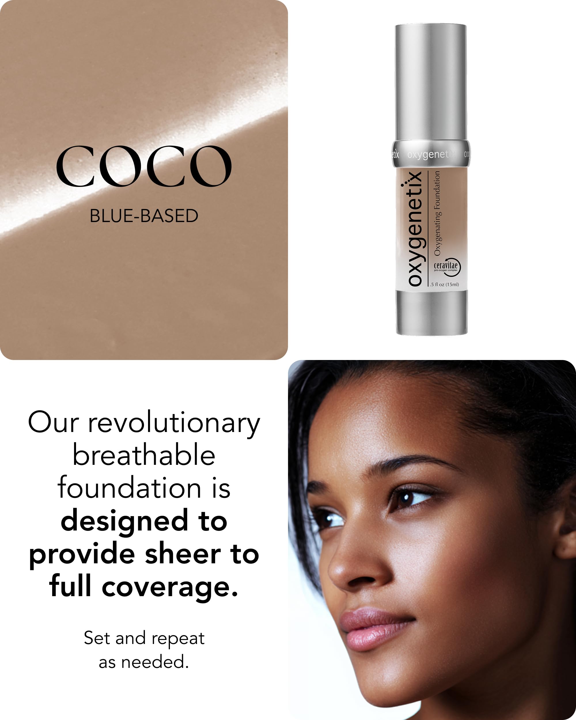 Oxygenetix Coco lightweight texture provides breathable buildable coverage.