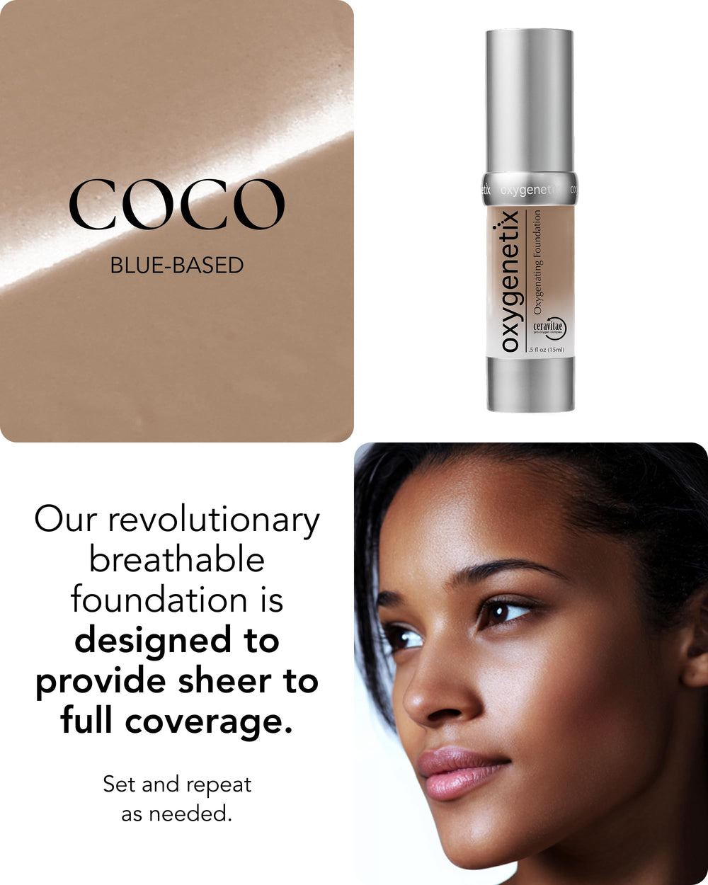 Oxygenetix Coco lightweight texture provides breathable buildable coverage.