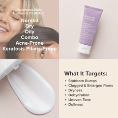 Paula's Choice 2% BHA exfoliation softens rough skin.