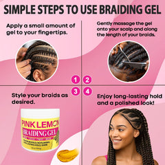 PINK LEMON Braiding Gel prevents white residue for smooth definition.