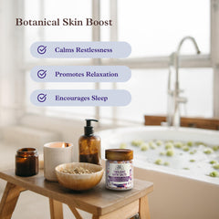 Dead Sea and Epsom minerals support gentle muscle relaxation