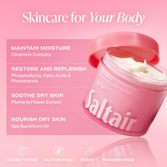 Saltair ceramide complex highlights lipid-rich nourishment for softer skin.