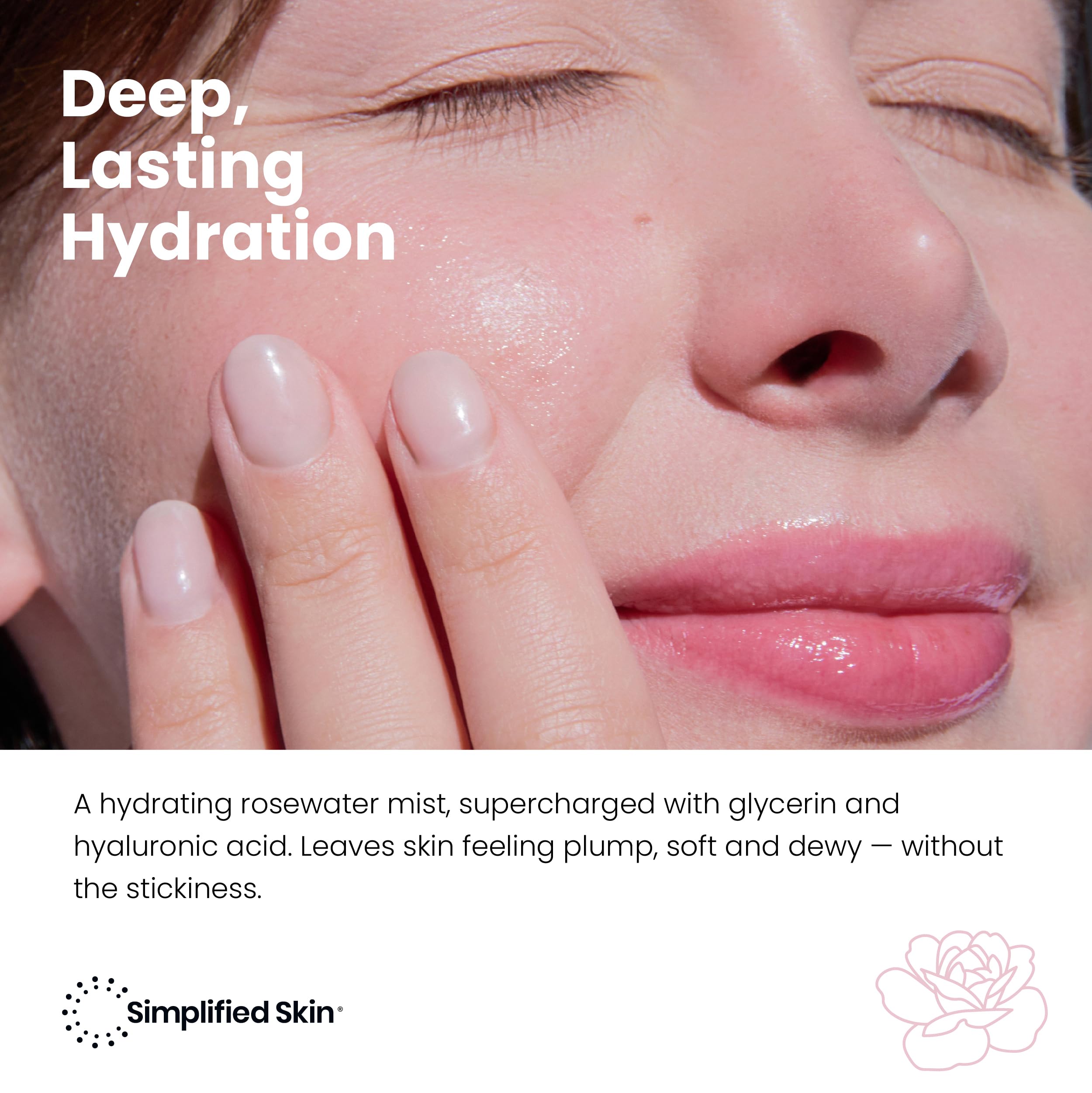 Simplified Skin rosewater mist on face delivers refreshing hydration all day.