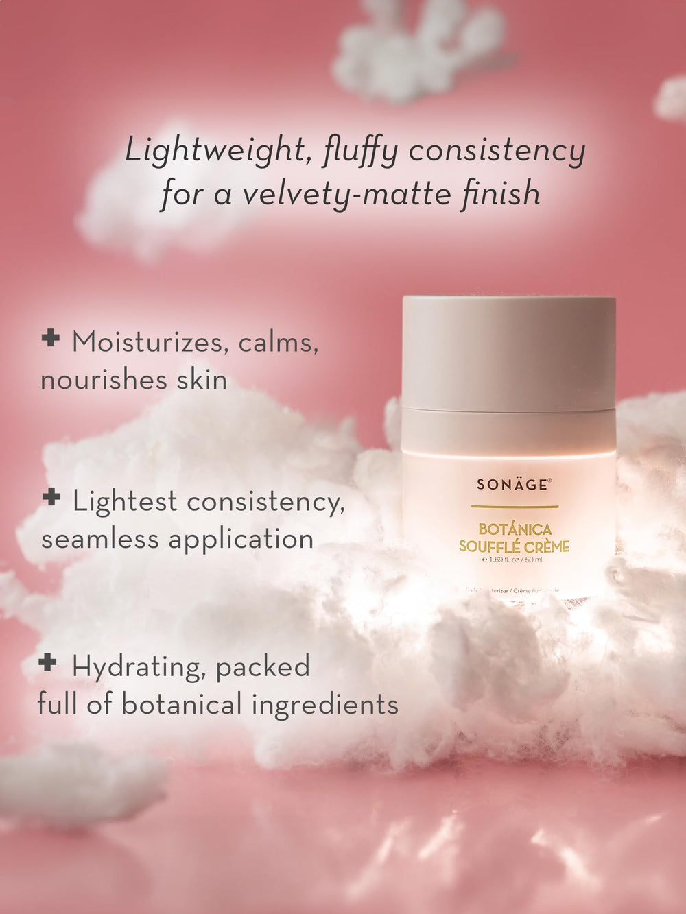 SONAGE Botanica Souffle Cream texture closeup highlights a light, velvety-matte finish