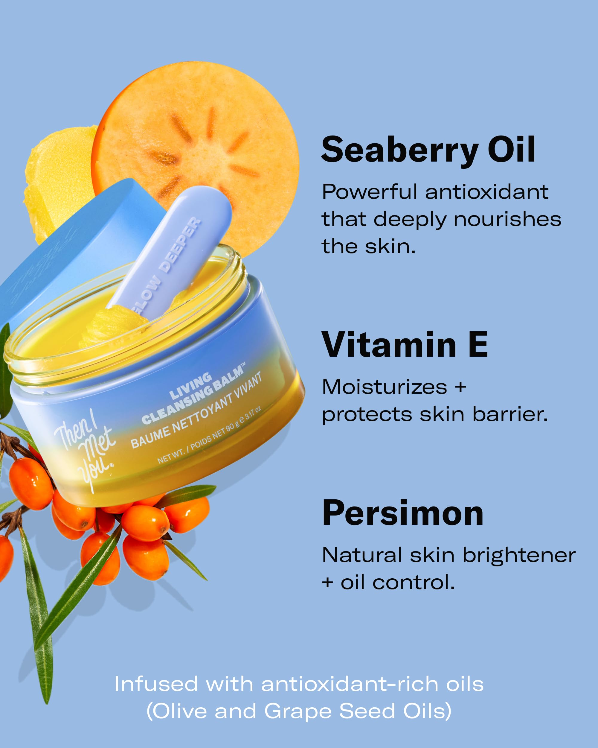 Vitamin E and persimmon brighten with Then I Met You Living Cleansing Balm.