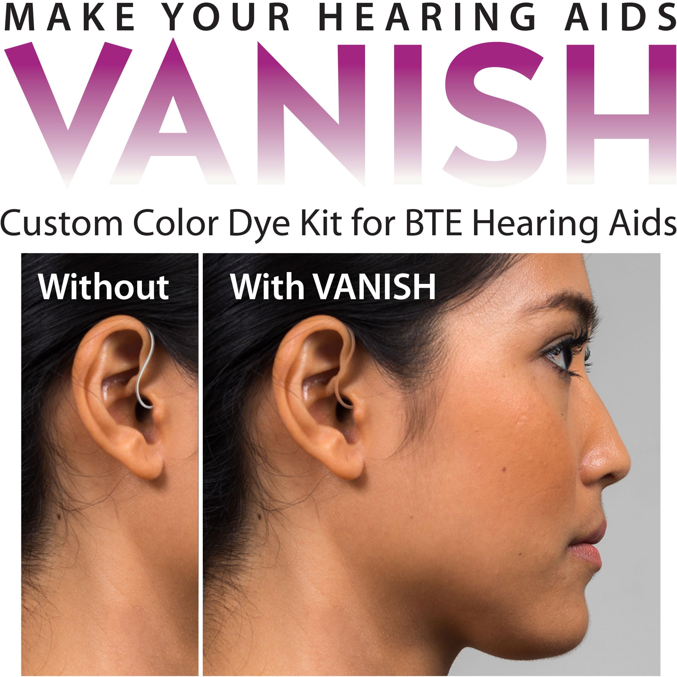 Vanish is compatible with most behind-the-ear hearing aids.