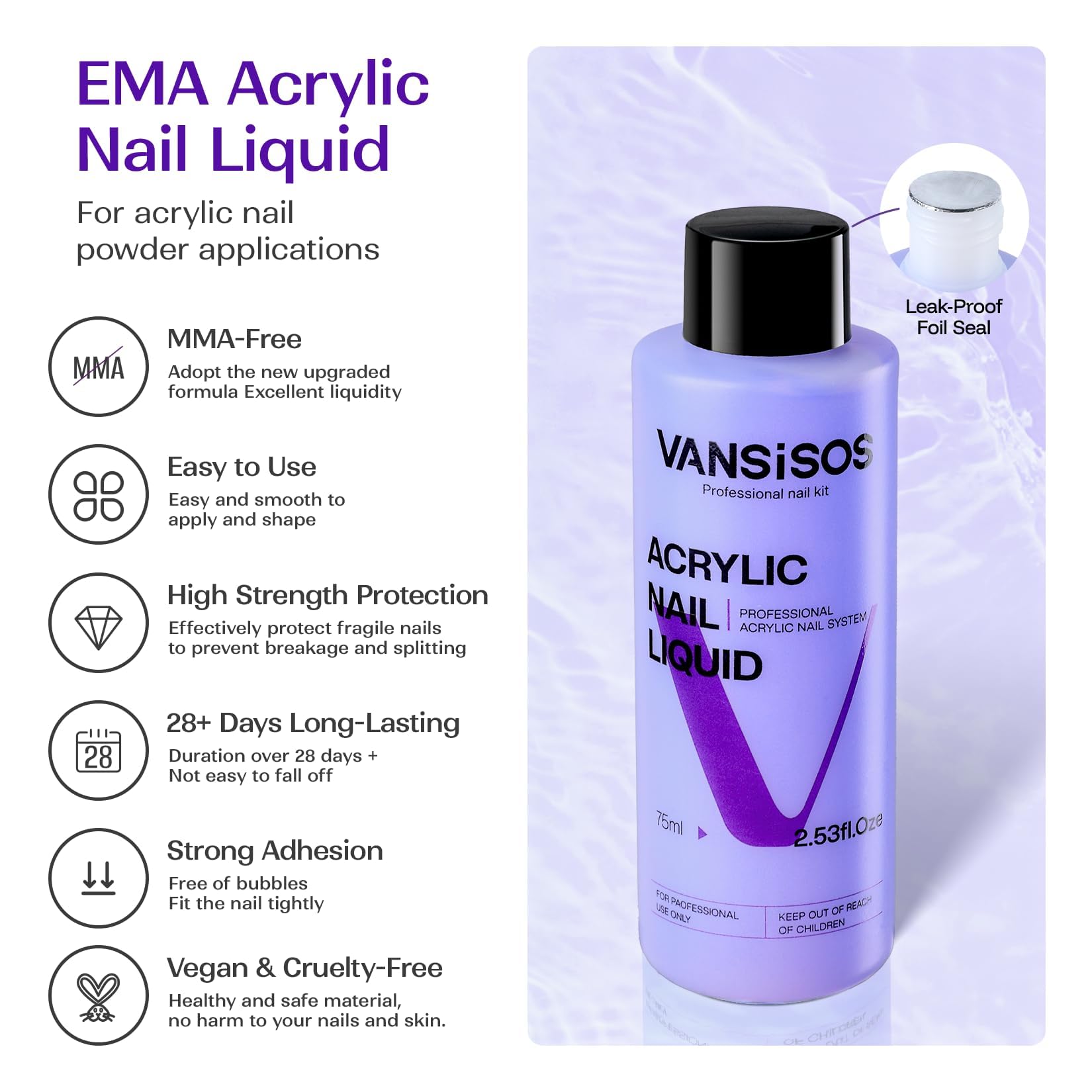 VANSISOS acrylic liquid with high purity supports smooth beads.