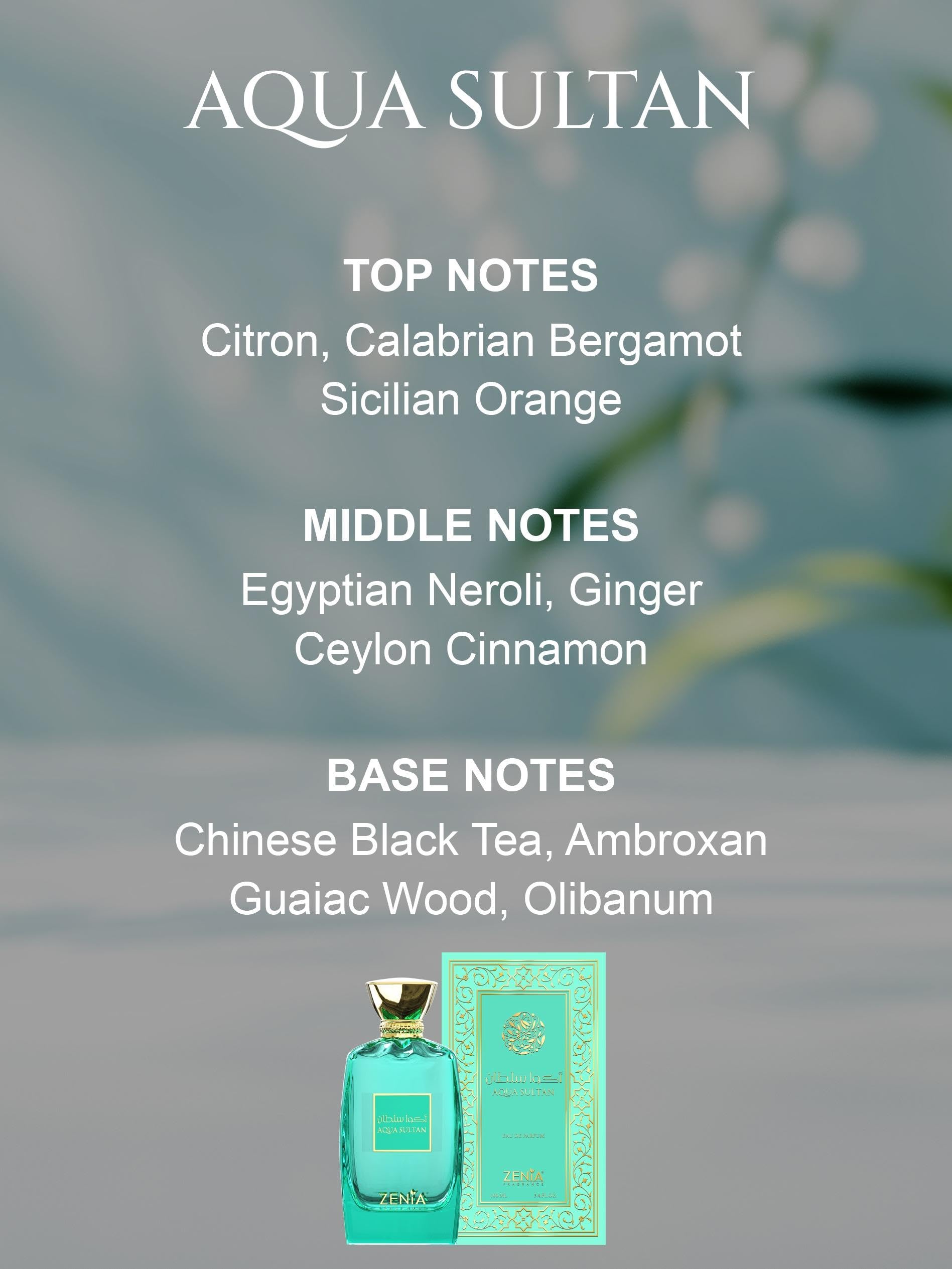 Zenia Aqua Sultan base-notes tea and woods create a lasting, serene trail.